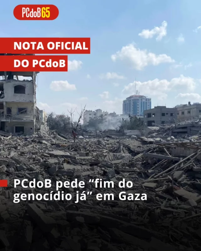 NOTA DO PCdoB | Palestina: fim do genocídio já!Em nota aprovada neste domingo (1/6), o Comitê Central do PCdoB cobra o “imediato cessar-fogo” do conflito na Faixa de Gaza, além do fim do genocídio do povo palestino. 

Prestes a completar 18 meses, a ofensiva de Israel sobre a região já deixou quase 54 mil palestinos mortos.  

“O PCdoB uma vez mais reafirma seu compromisso com a libertação do povo palestino, o apoio às forças da resistência e a defesa incansável da salvaguarda do seu direito de existência, de retorno e soberania sobre seu território, como Estado pleno de direitos, a ser urgentemente reconhecido pelas Nações Unidas”, aponta a nota.

O Partido conclama “as forças democráticas e progressistas para que venham reforçar as ações e mobilizações pelo imediato cessar-fogo, pela ajuda humanitária à Gaza sob coordenação da ONU e rechaço ao genocídio perpetrado pelo Estado de Israel”.

Leia a íntegra da nota no site do #PCdoB.